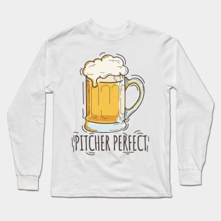 'Pitcher Perfect' Hilarous Beer Pun Witty Gift Long Sleeve T-Shirt